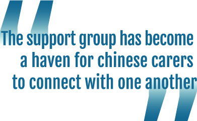 "The support group has become a haven for chinese carers to connect with one another"