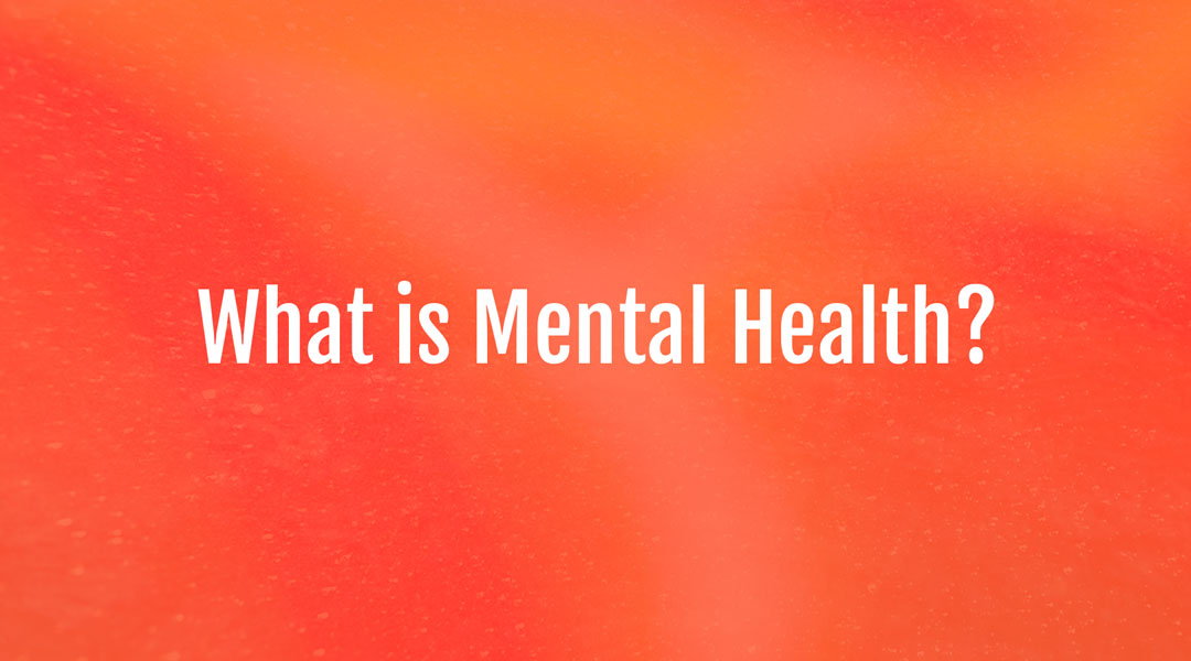 What is Mental Health? | WayAhead - Mental Health Association NSW